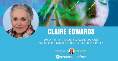 What Is the Real 5G Agenda and Why the Frantic Hurry to Deploy It? 20200123-Claire-Edwards-400x209
